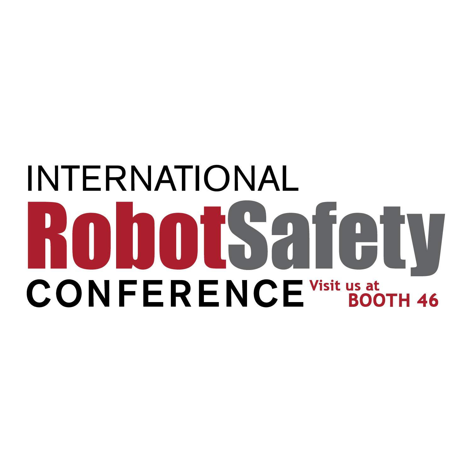 International Robot Safety Conference Visit Us at Booth 46