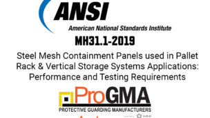ANSI American National Standards Institute MH31.1-2019: Steel Mesh Containment Panels used in Pallet Rack & Vertical Storage Systems Applications: Performance and Testing Requirements